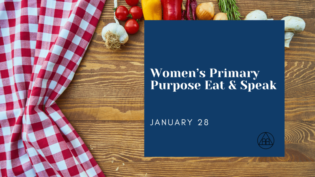 Women’s Primary Purpose Eat & Speak